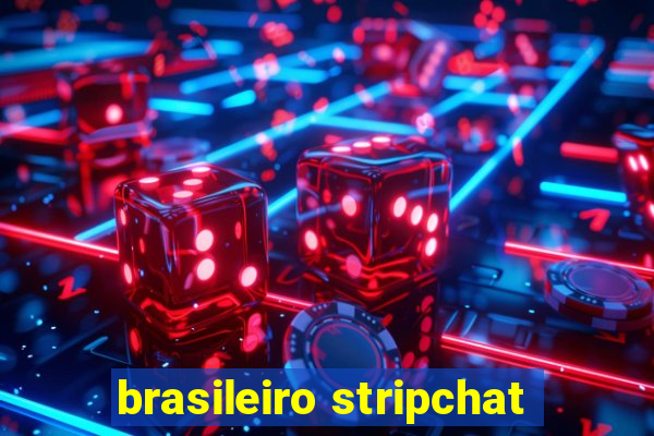 brasileiro stripchat